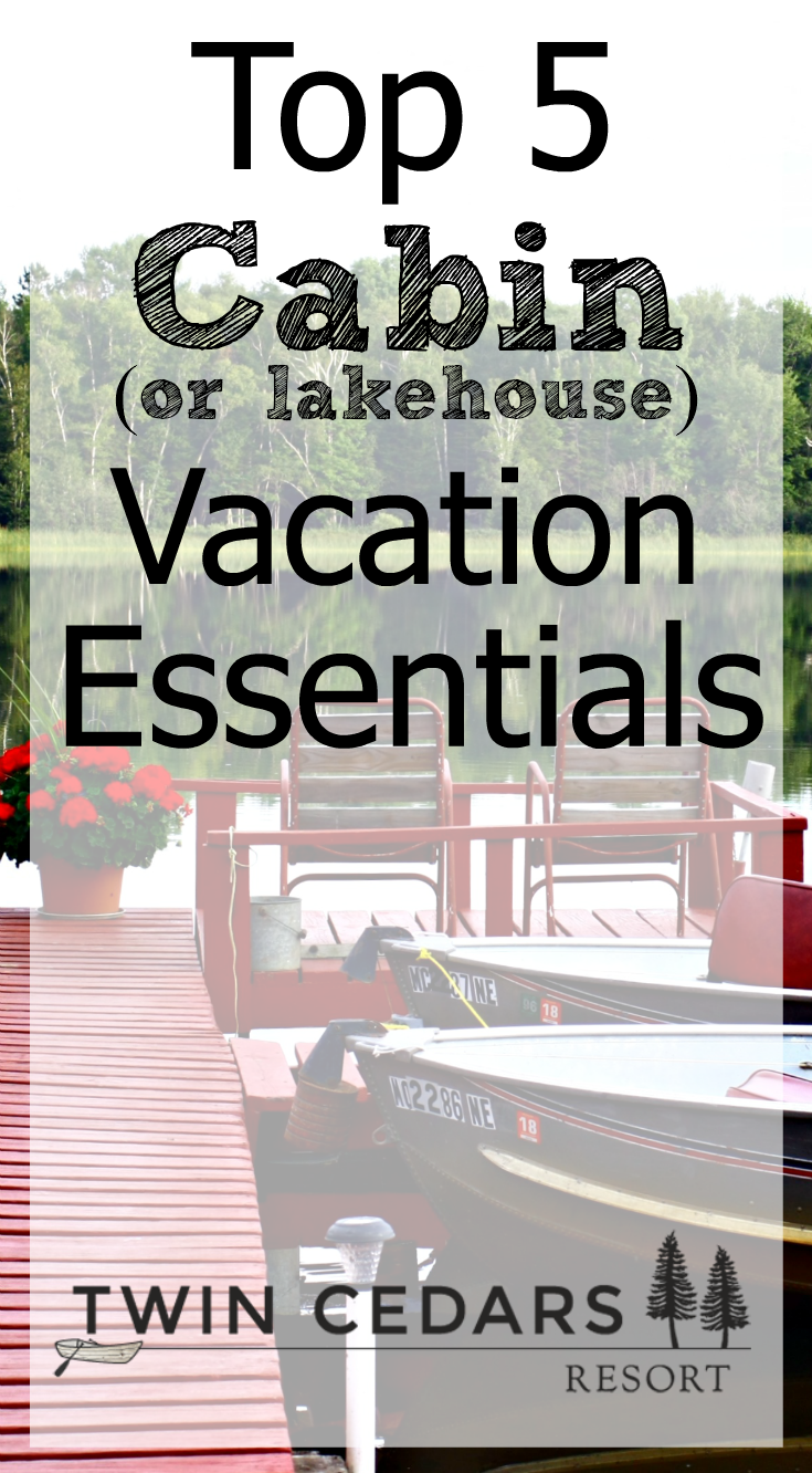 Top 5 Cabin Getaway Essentials: U.P. Vacation. Those items you may not have thought about to pack. #TheTwinCedars #packing #Michigan #vacation #Planning