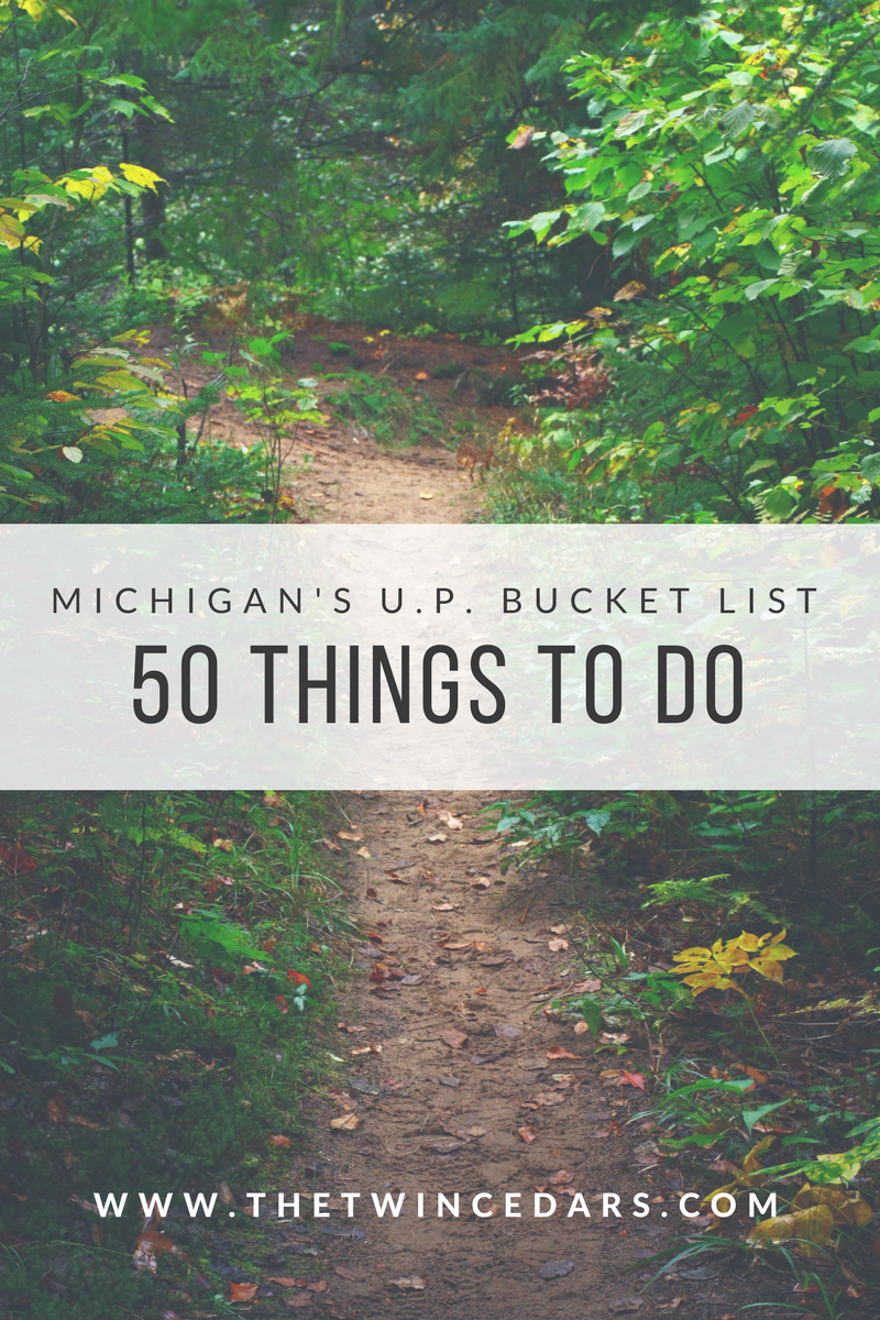 Michigan’s Upper Peninsula Bucket List, 50 things to do for everyone whether you are adventurous prefer easier exploration. #TheTwinCedars #Michigantravel #Michigan #UpperPeninsula #adventure #bucketlist #explore #outdoors