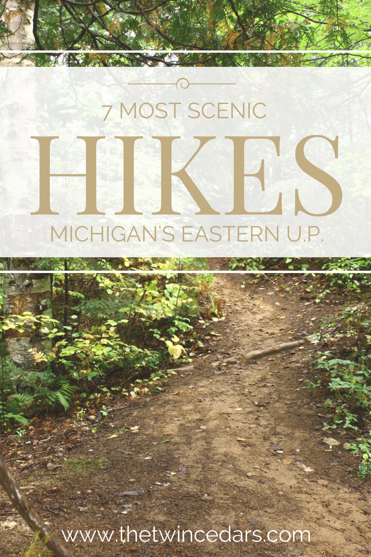 7 Most Scenic Hiking Trails in the Eastern Upper Peninsula Michigan #TheTwinCedars #outdoors #hiking #Michigan #travel #UpperPeninsula #adventure #explore