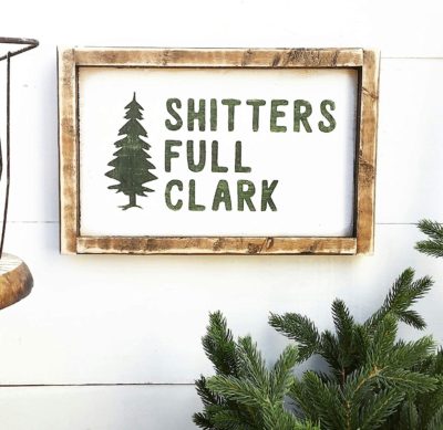 "Shitters Full Clark" Christmas Decor